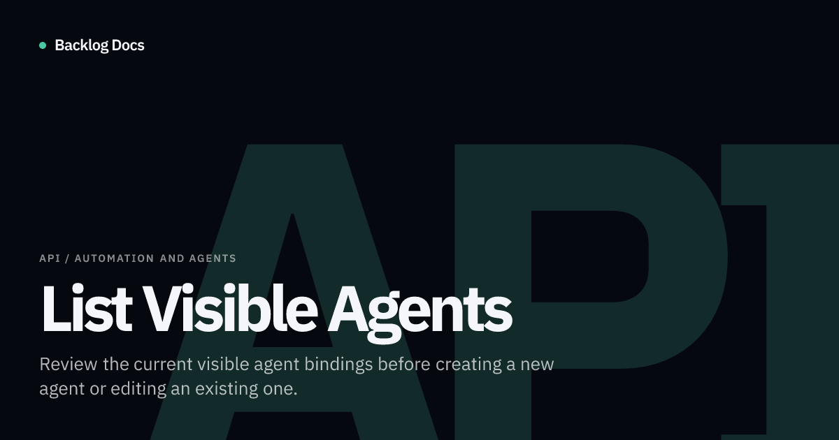 List Visible Agents | API Guide | Backlog Docs