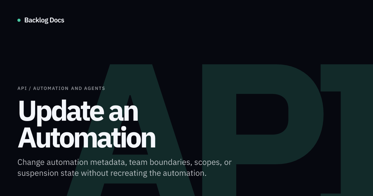 Update an Automation | API Guide | Backlog Docs