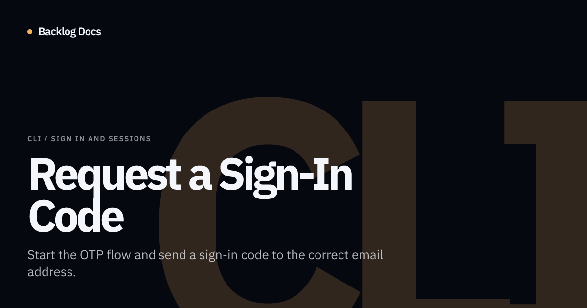 Request a Sign-In Code | CLI Guide | Backlog Docs