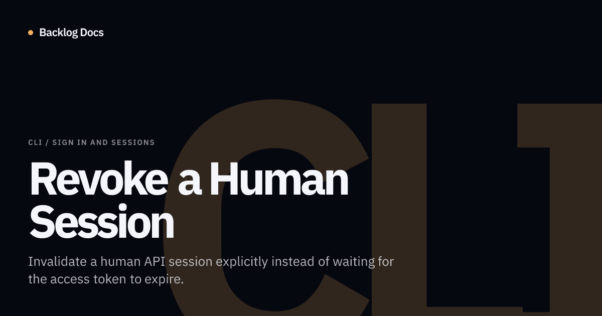 Revoke a Human Session | CLI Guide | Backlog Docs