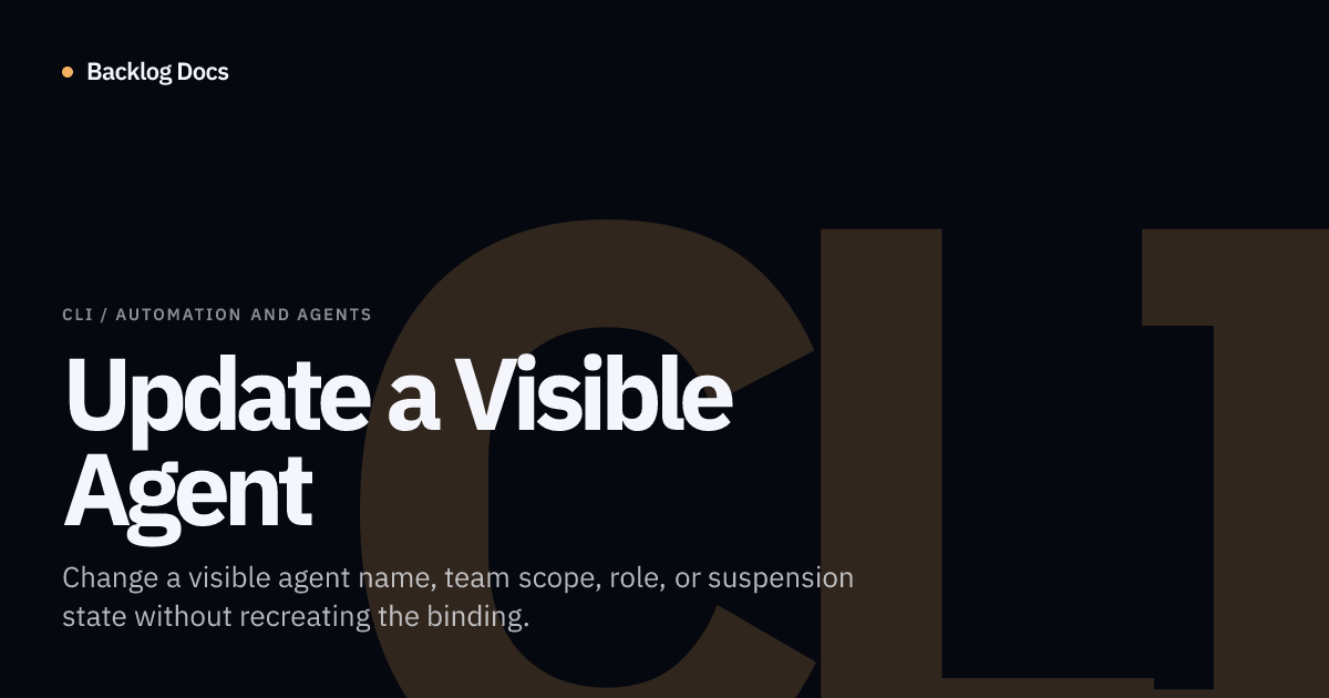 Update a Visible Agent | CLI Guide | Backlog Docs