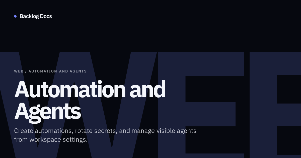 Automation and Agents | Web Documentation | Backlog Docs