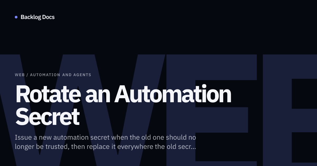 Rotate an Automation Secret | Web Guide | Backlog Docs