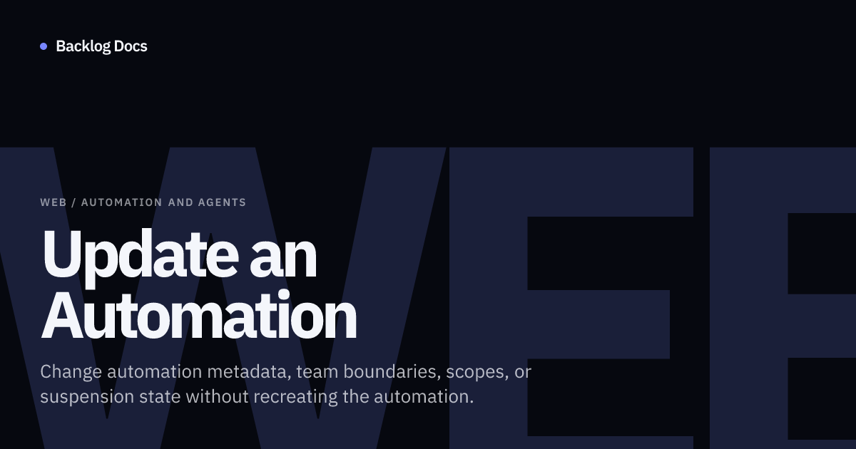 Update an Automation | Web Guide | Backlog Docs