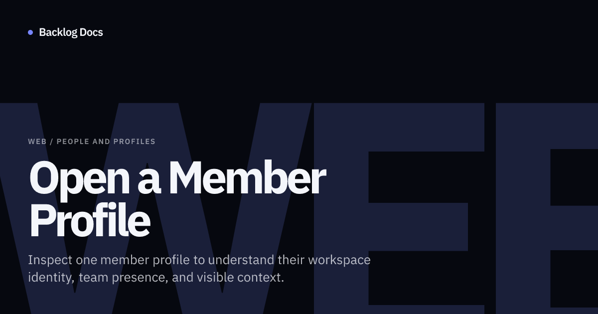 Open a Member Profile | Web Guide | Backlog Docs