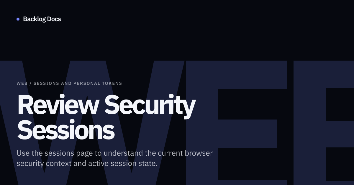 Review Security Sessions | Web Guide | Backlog Docs