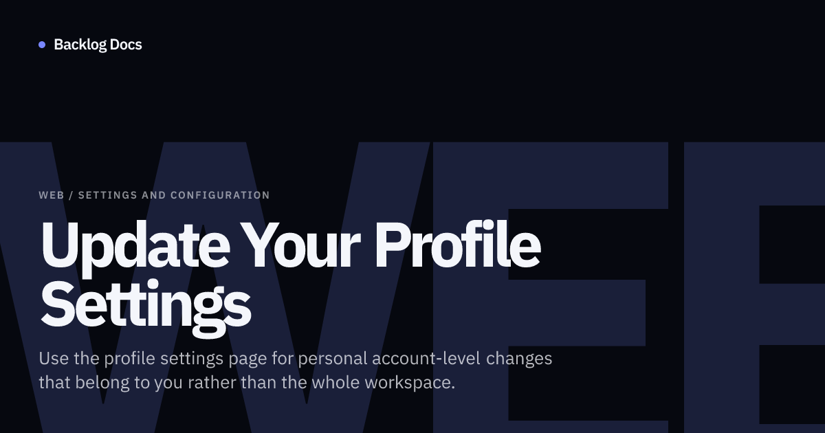 Update Your Profile Settings | Web Guide | Backlog Docs
