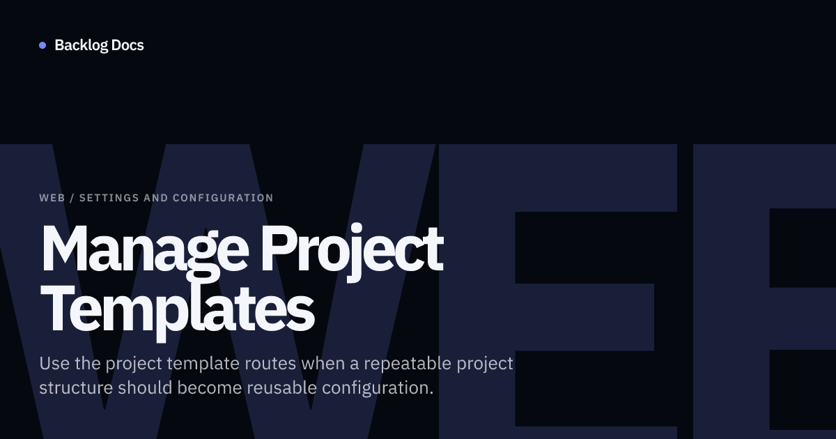 Manage Project Templates | Web Guide | Backlog Docs