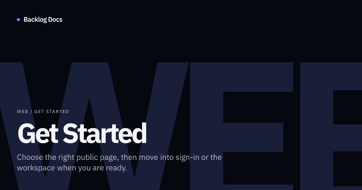 Get Started | Web Documentation | Backlog Docs