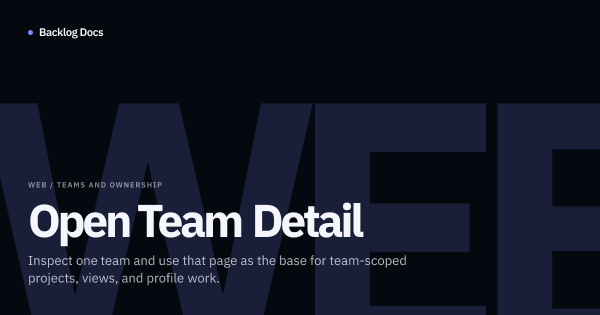Open Team Detail | Web Guide | Backlog Docs