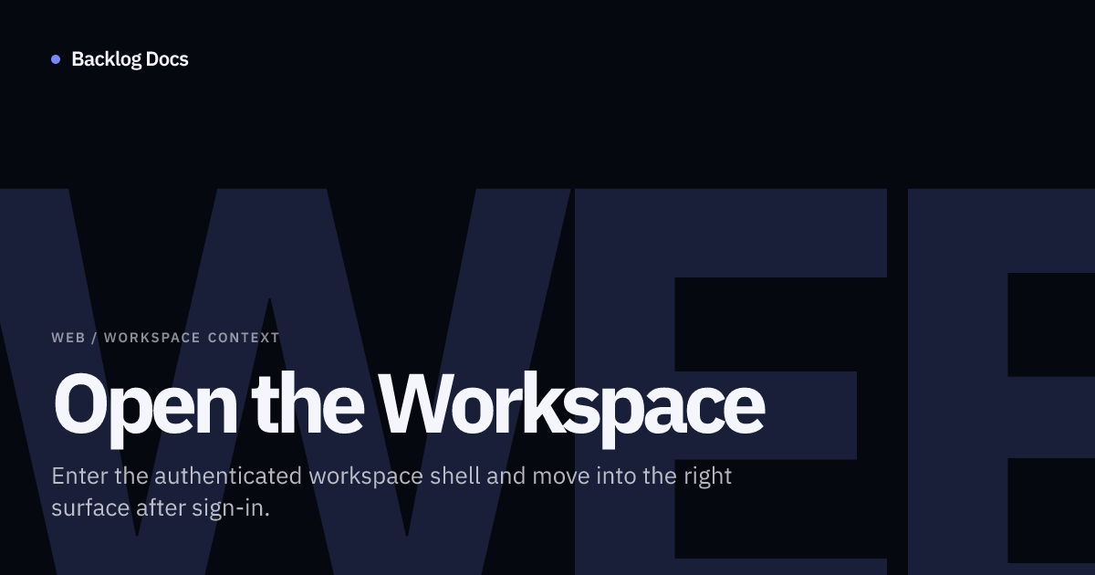 Open the Workspace | Web Guide | Backlog Docs